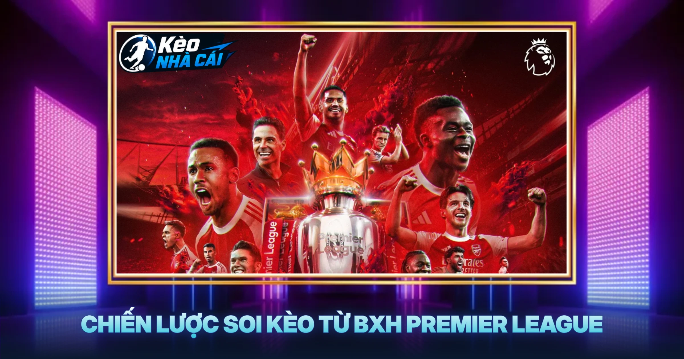 Chiến Lược Soi Kèo Từ BXH Premier League
