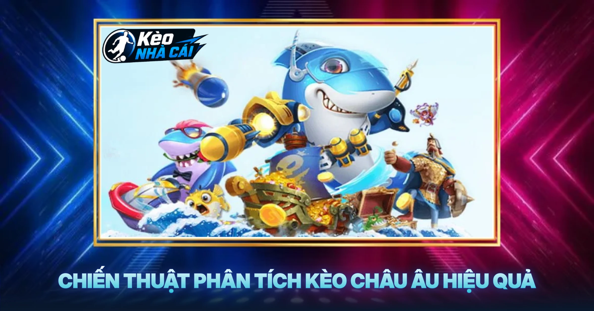 Chiến Thuật Phân Tích Kèo Châu Âu Hiệu Quả