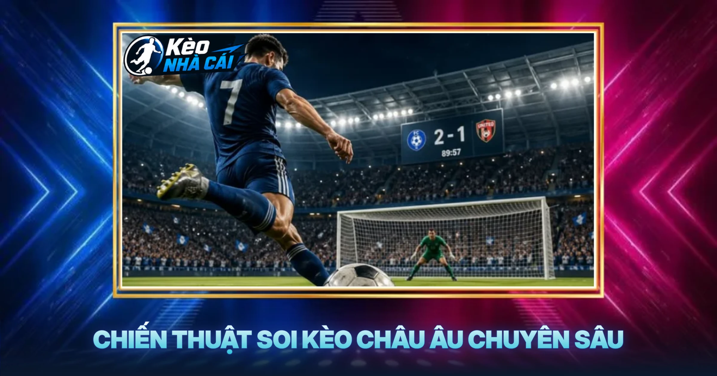 Chiến Thuật Soi Kèo Châu Âu Chuyên Sâu