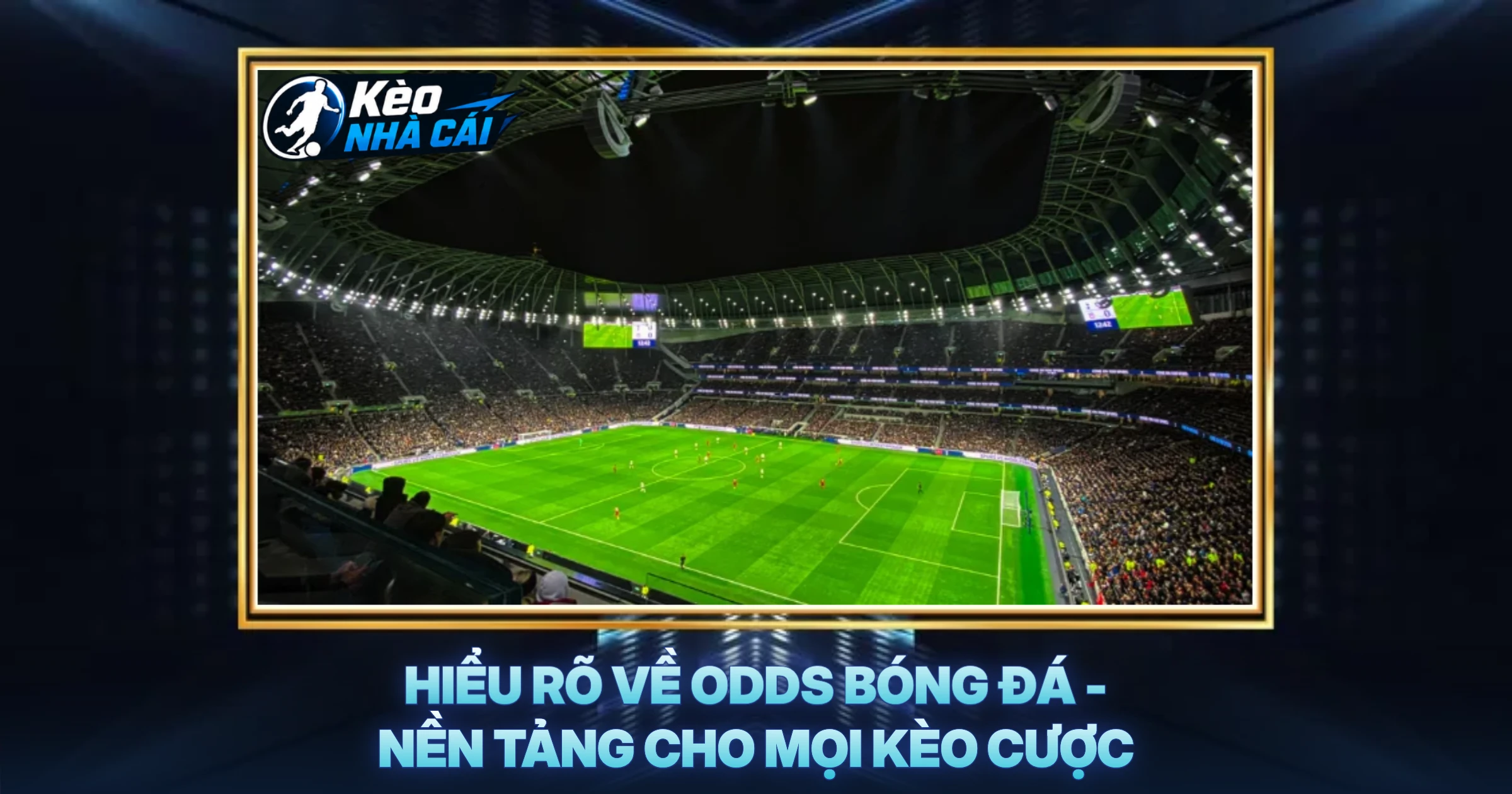 Hiểu Rõ Về Odds Bóng Đá - Nền Tảng Cho Mọi Kèo Cược