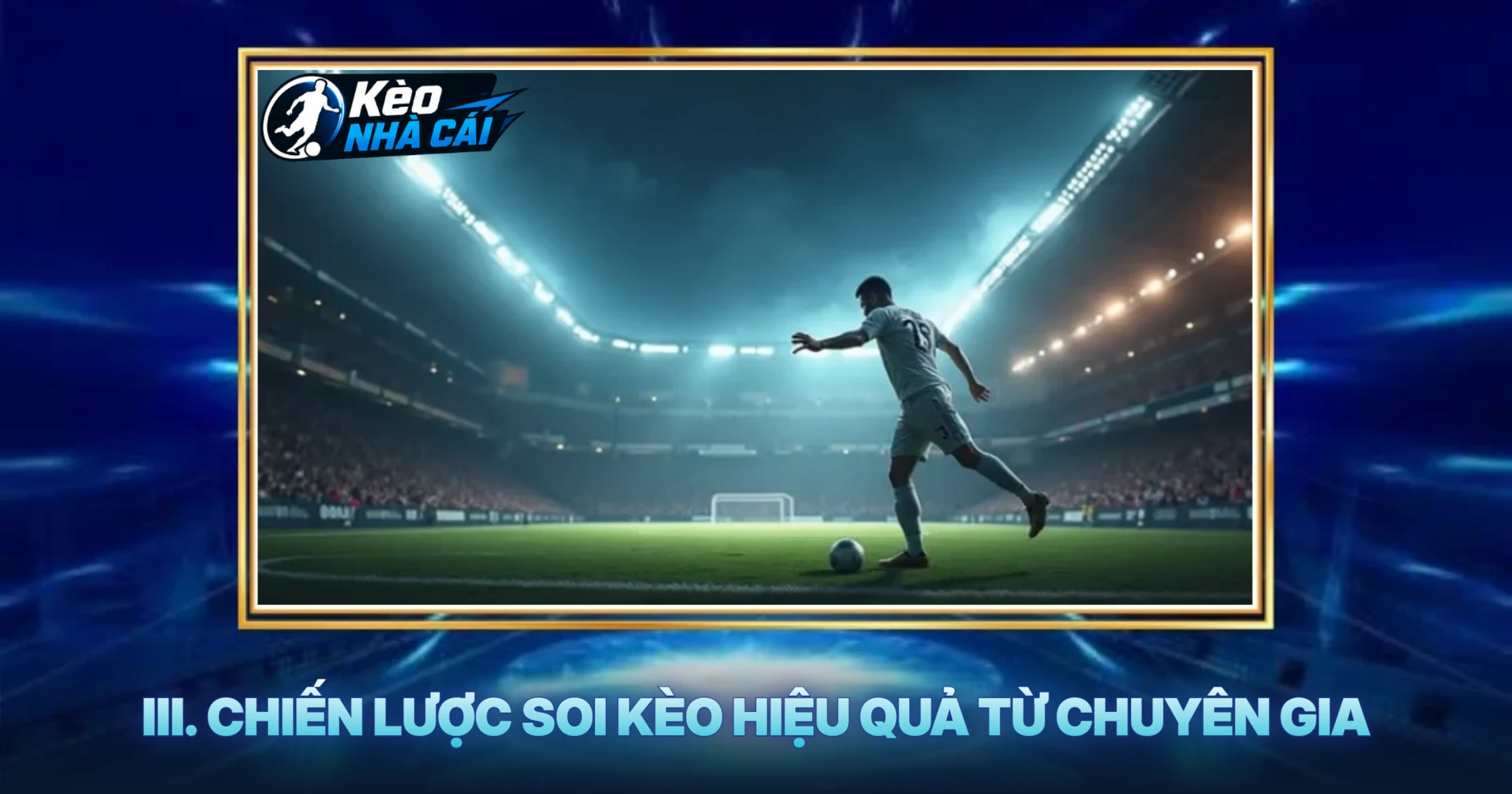 III. Chiến Lược Soi Kèo Hiệu Quả Từ Chuyên Gia