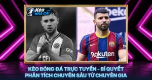 Kèo Bóng Đá Trực Tuyến - Bí Quyết Phân Tích Chuyên Sâu Từ Chuyên Gia