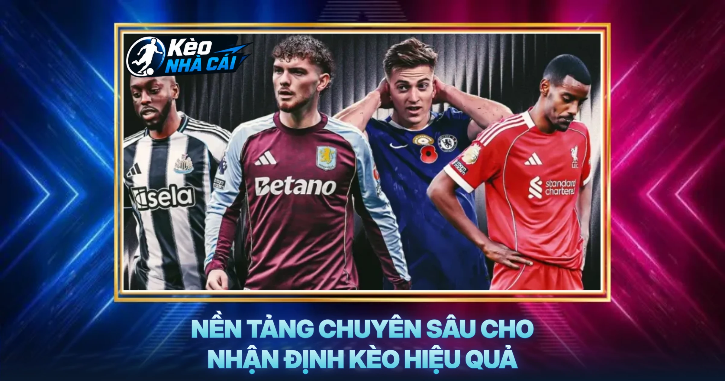 Nền Tảng Chuyên Sâu Cho Nhận Định Kèo Hiệu Quả