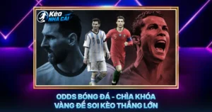Odds Bóng Đá - Chìa Khóa Vàng Để Soi Kèo Thắng Lớn