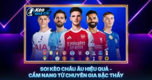 Soi Kèo Châu Âu Hiệu Quả - Cẩm Nang Từ Chuyên Gia Bậc Thầy