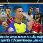 Soi Kèo World Cup Chuẩn Xác - Bí Quyết Từ Chuyên Gia Lâu Năm