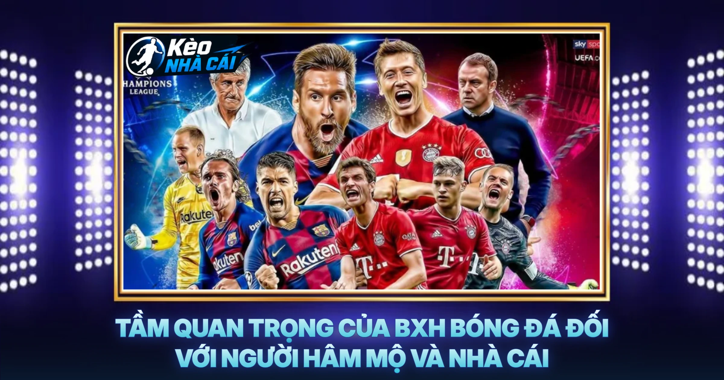 Tầm Quan Trọng Của BXH Bóng Đá Đối Với Người Hâm Mộ Và Nhà Cái