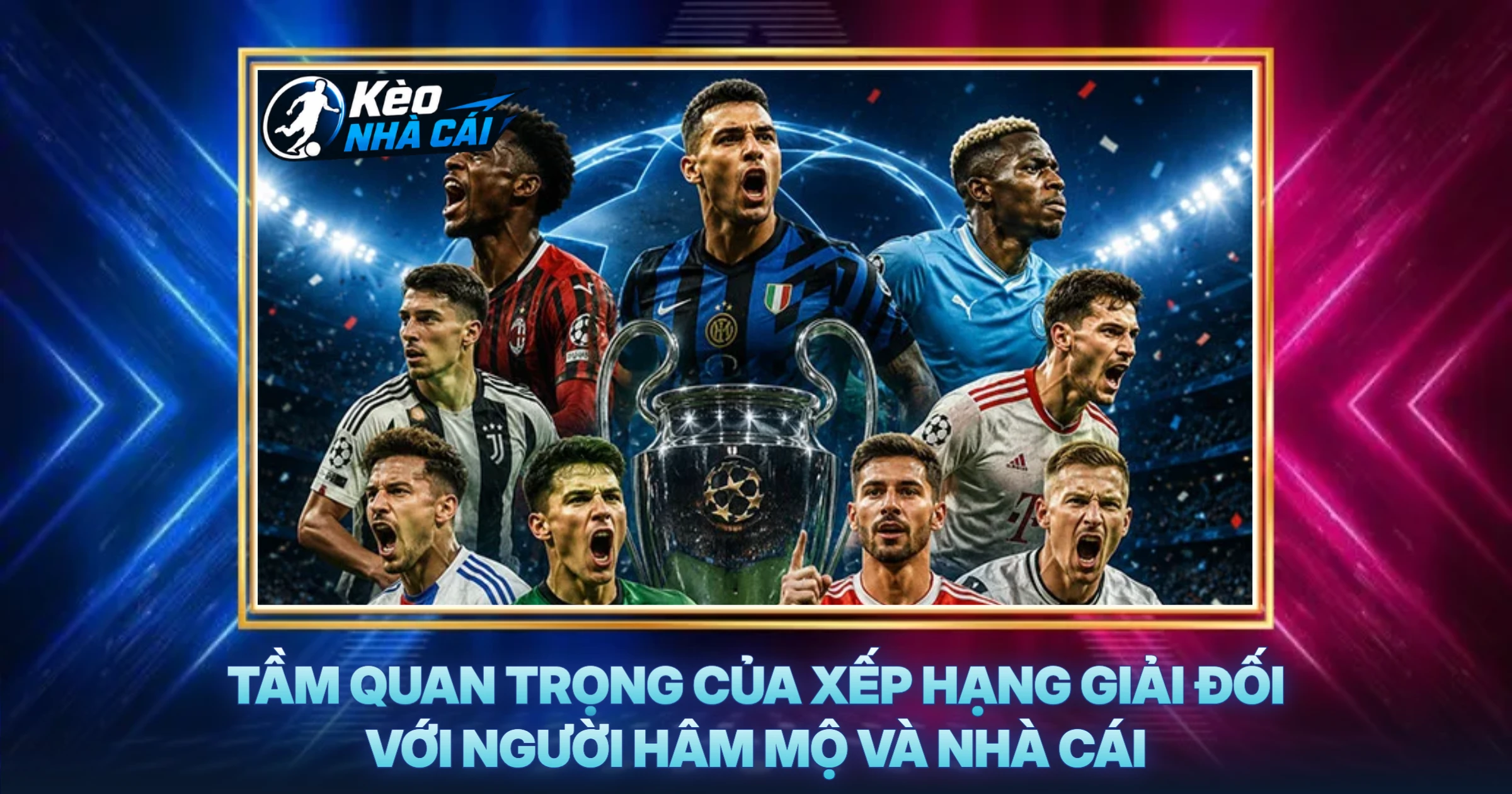 Tầm Quan Trọng Của Xếp Hạng Giải Đối Với Người Hâm Mộ Và Nhà Cái