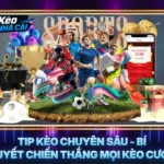 Tip Kèo Chuyên Sâu - Bí Quyết Chiến Thắng Mọi Kèo Cược