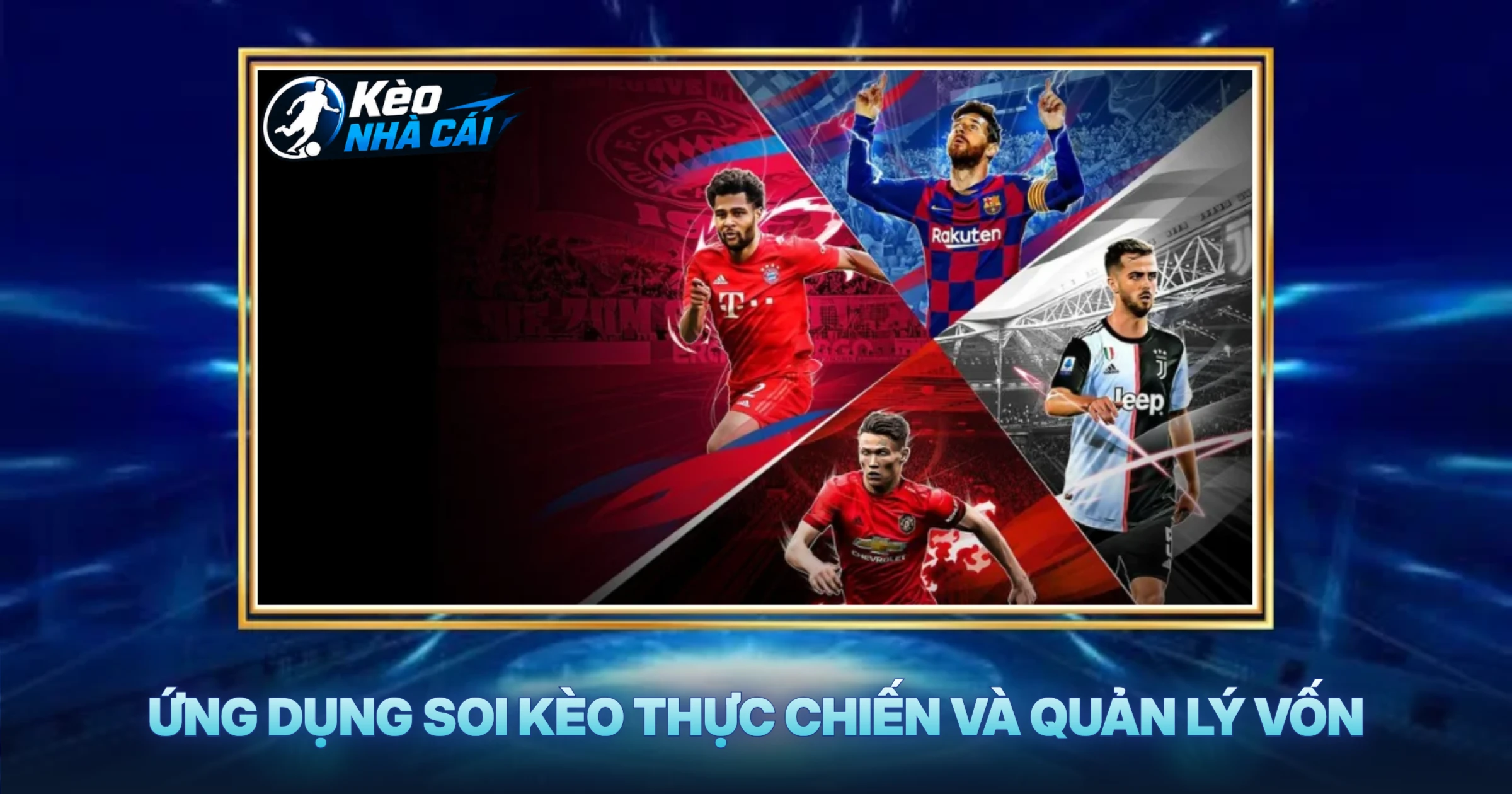 Ứng Dụng Soi Kèo Thực Chiến Và Quản Lý Vốn