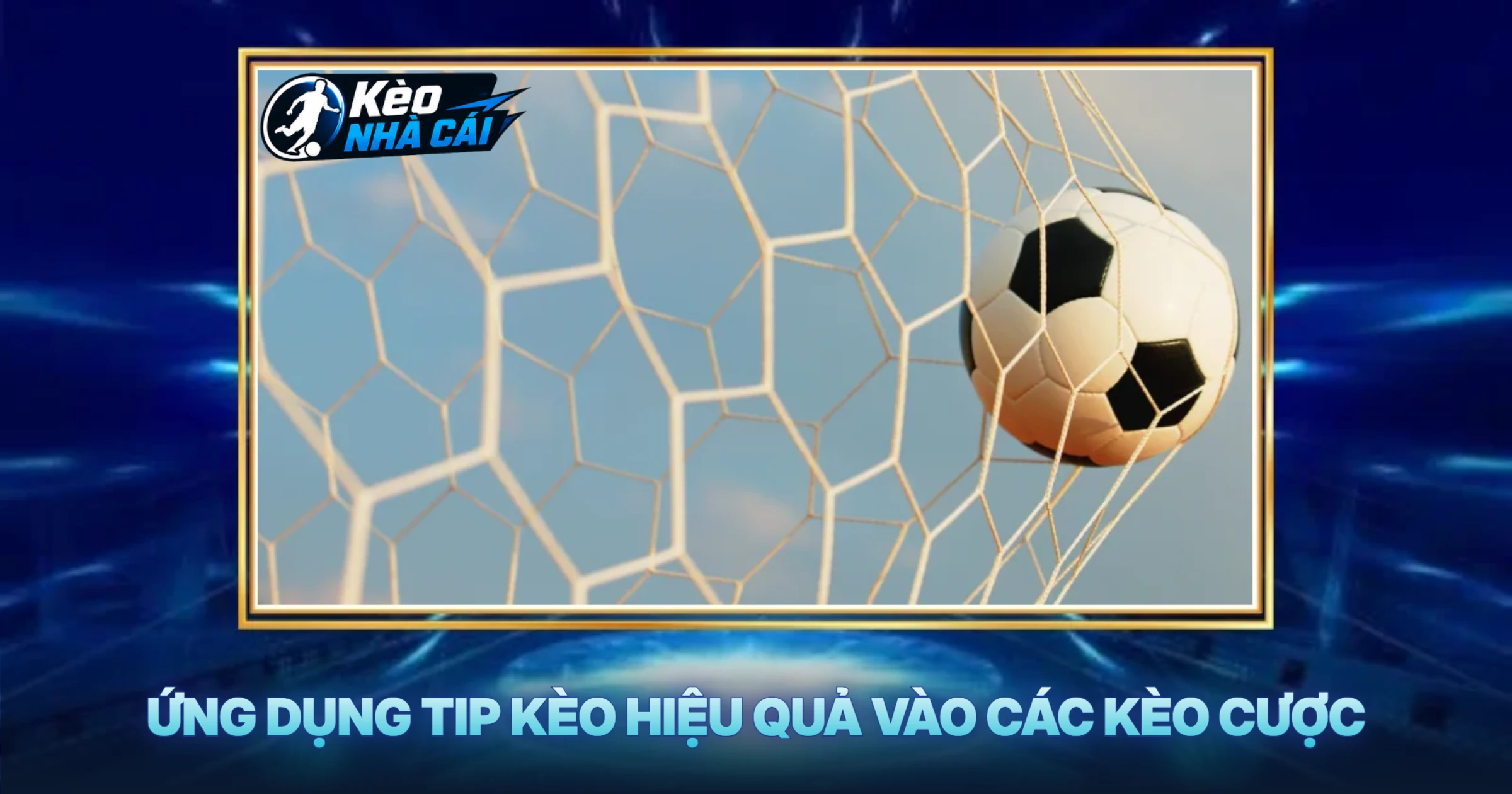 Ứng Dụng Tip Kèo Hiệu Quả Vào Các Kèo Cược